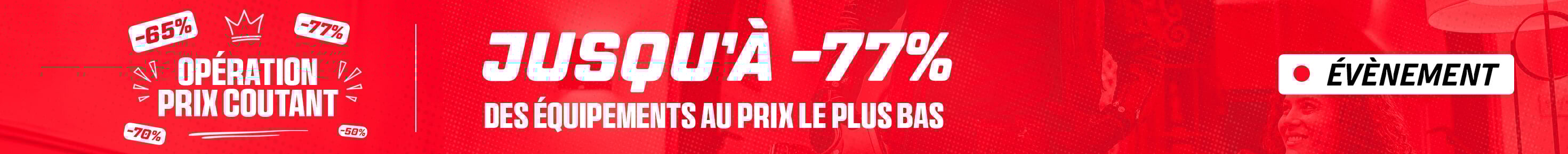 Opration prix cotant, des quipements au prix le plus bas jusqu' -77%