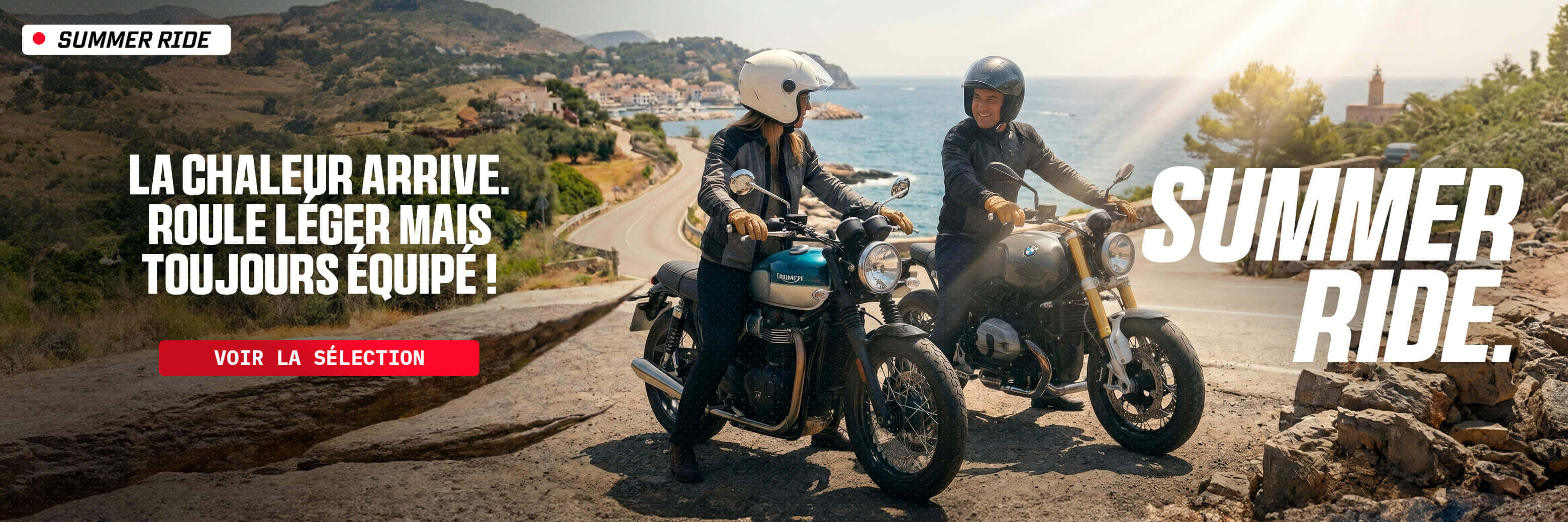 La chaleur arrive. Roule l�ger mais toujours �quip� !