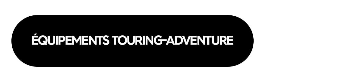 QUIPEMENTS TOURING-ADVENTURE