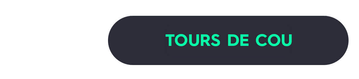 TOURS DE COU