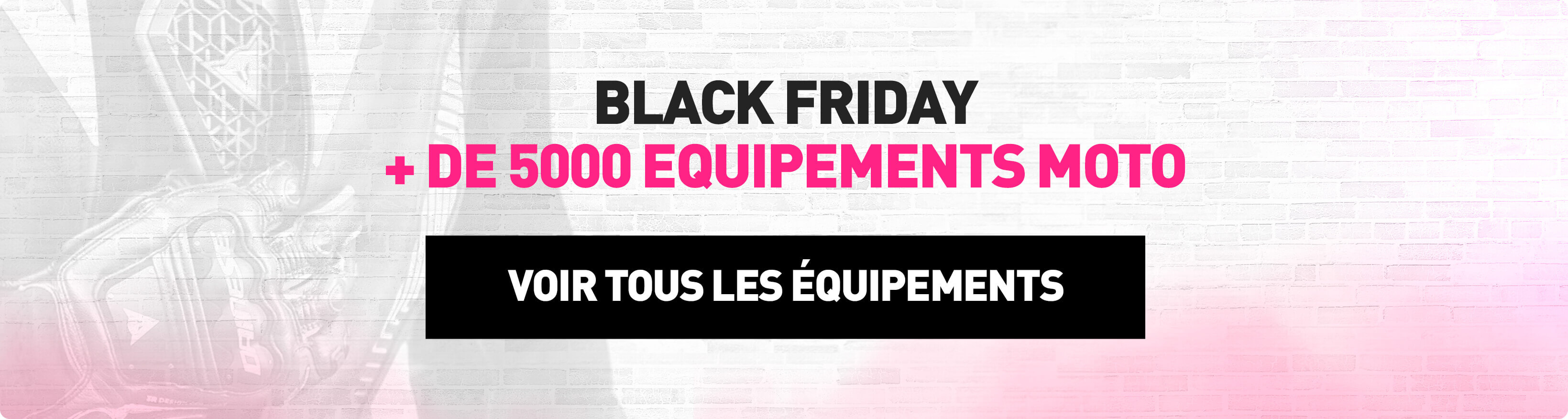 Black Friday Extended + de 5000 quipements moto