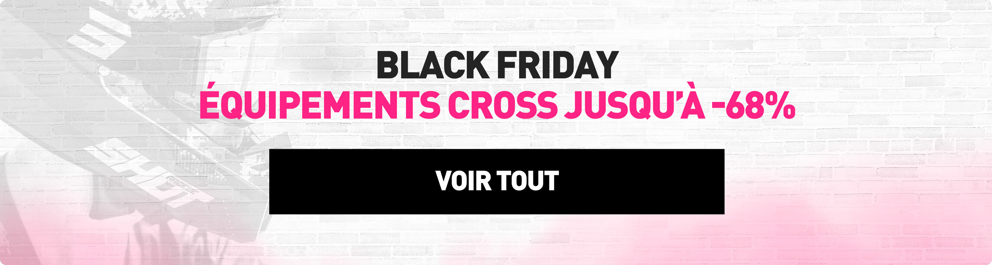 Black Friday Extended quipements cross jusqu' -68%