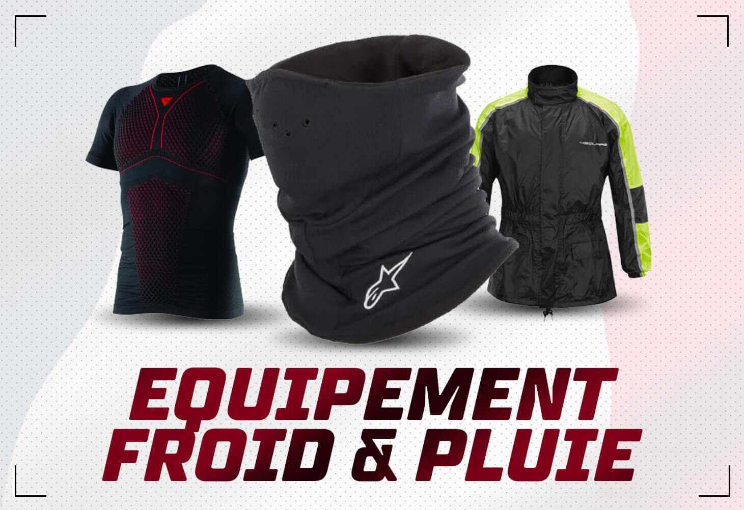 Equipement froid & pluie