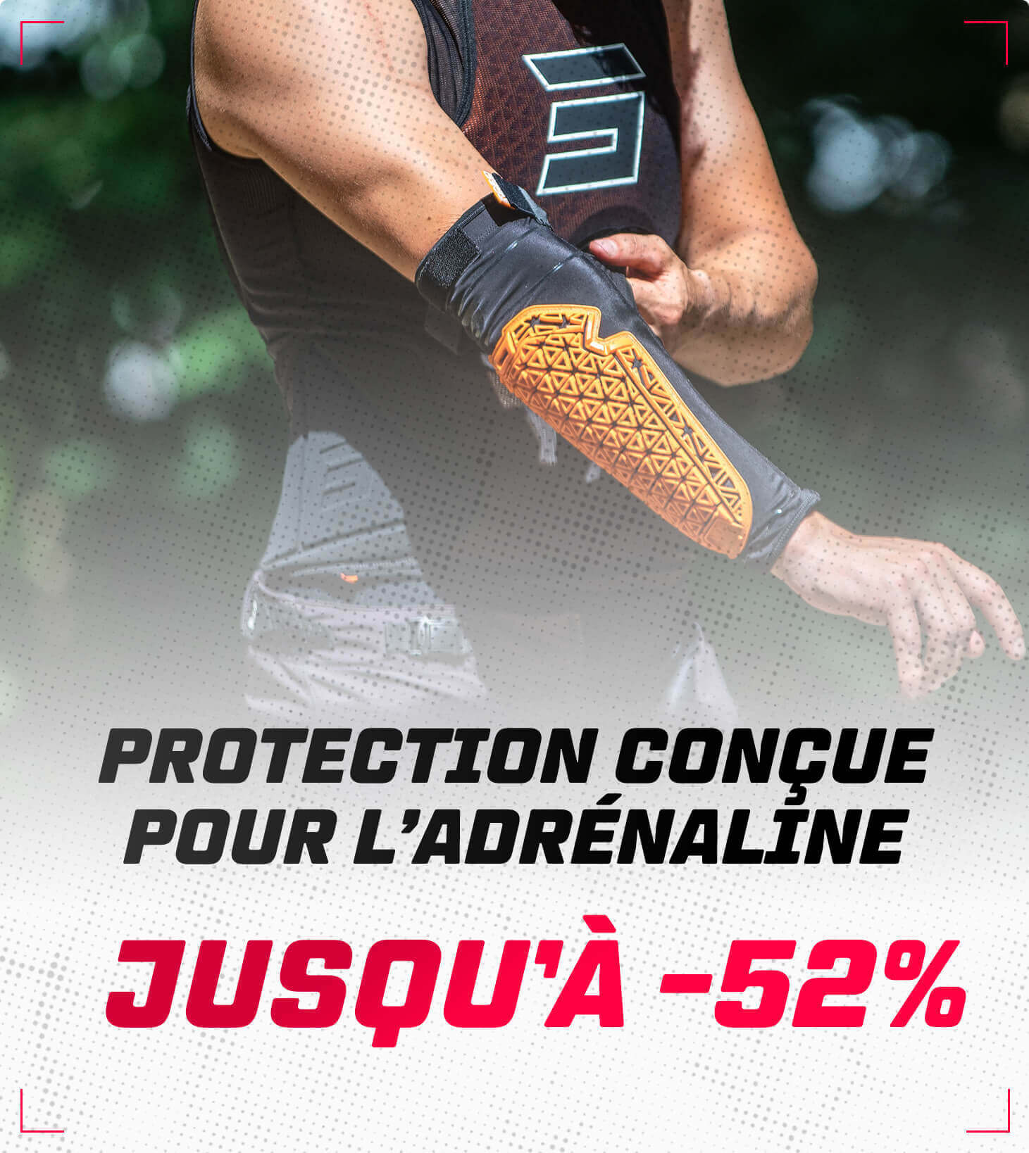 Protection conue pour l'adrnaline