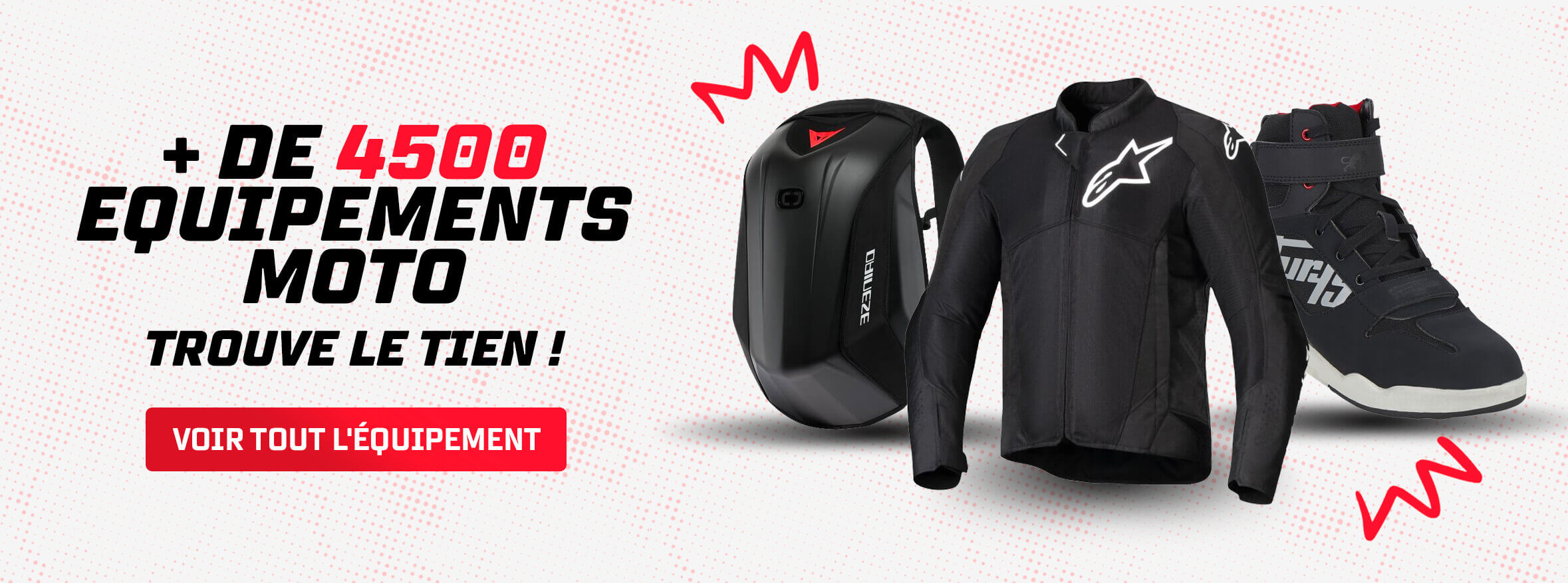 + de 4500 �quipements moto, trouve le tien ! Jusqu'� -70%