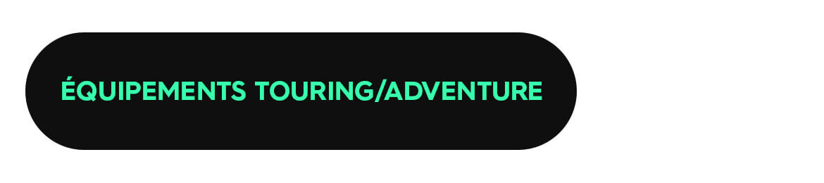 Equipements touring/adventure